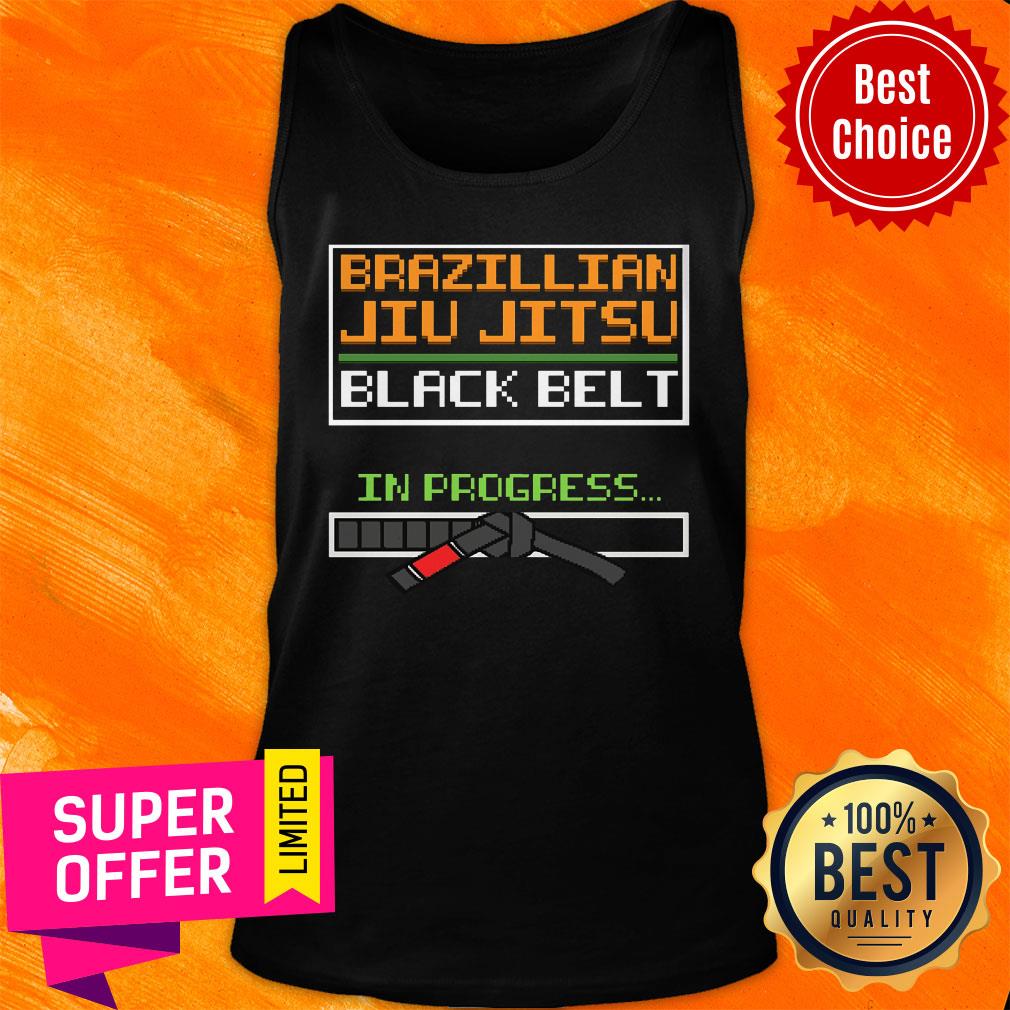 Brazillian Jiu Jitsu Black Belt In Progress Shirt