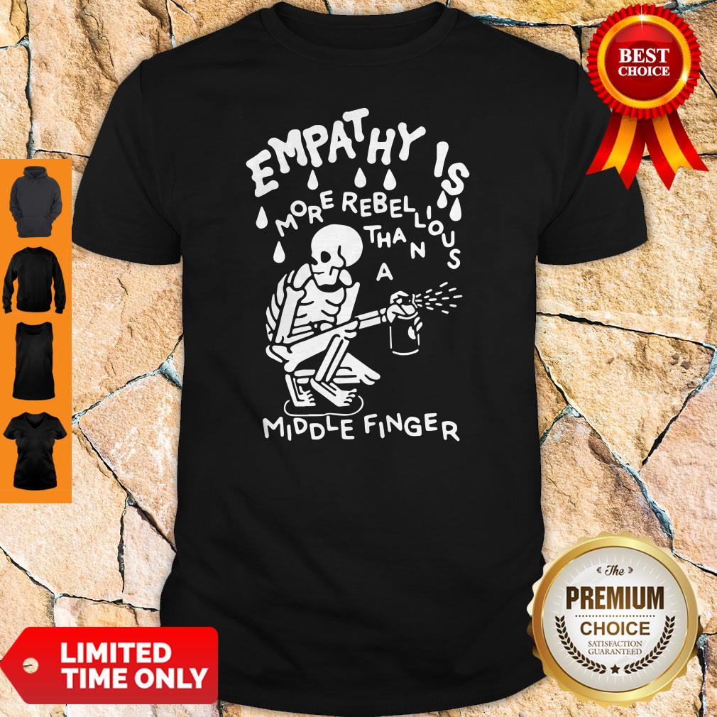 Skeleton Empathy Is More Rebellous Than A Middle Finger Shirt