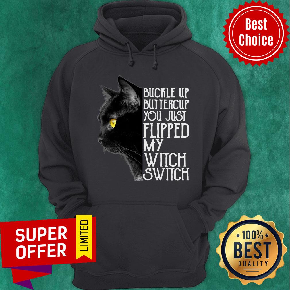 Buckle Up Buckle Up You Just Flipped My Witch Switch Black Cat Shirt