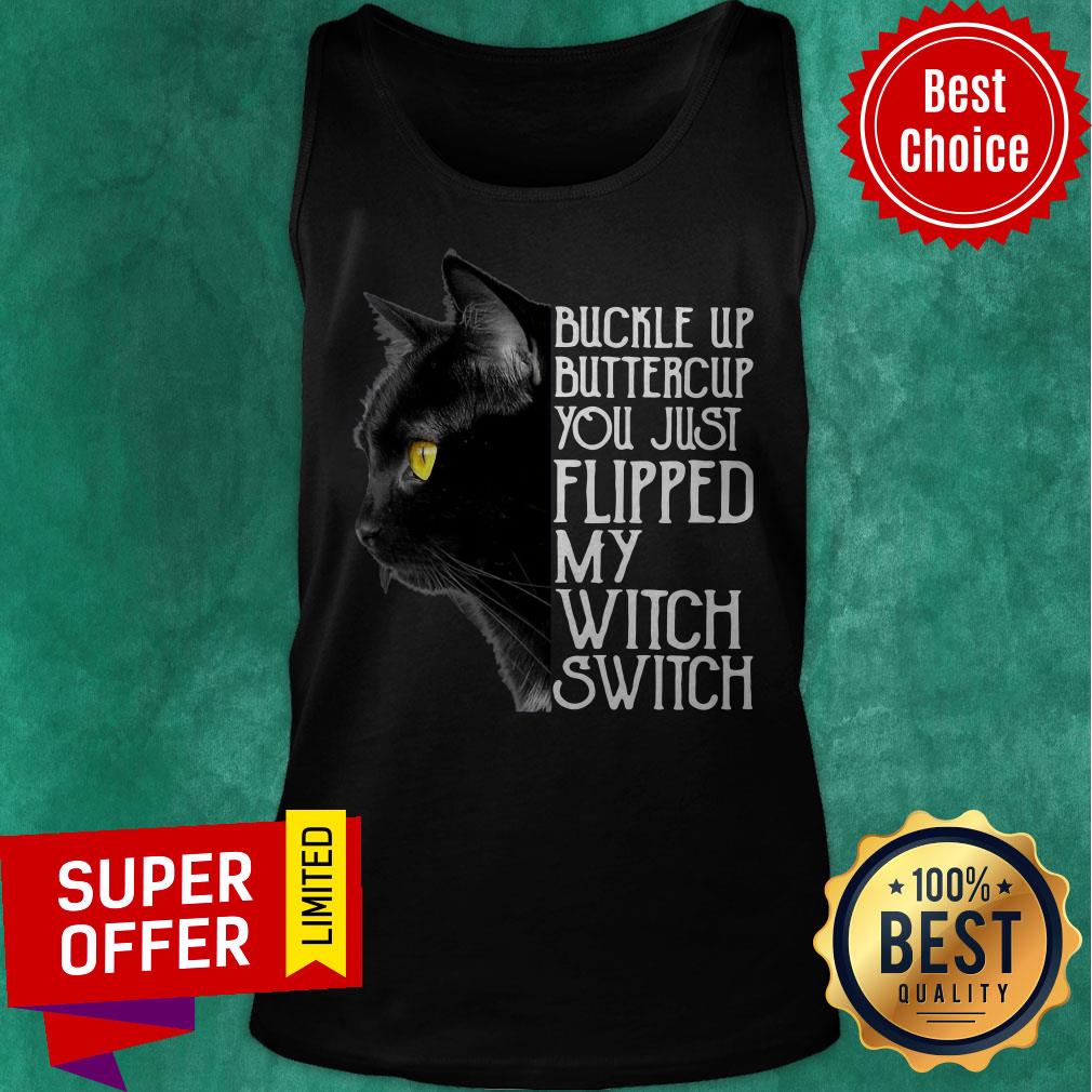 Buckle Up Buckle Up You Just Flipped My Witch Switch Black Cat Shirt