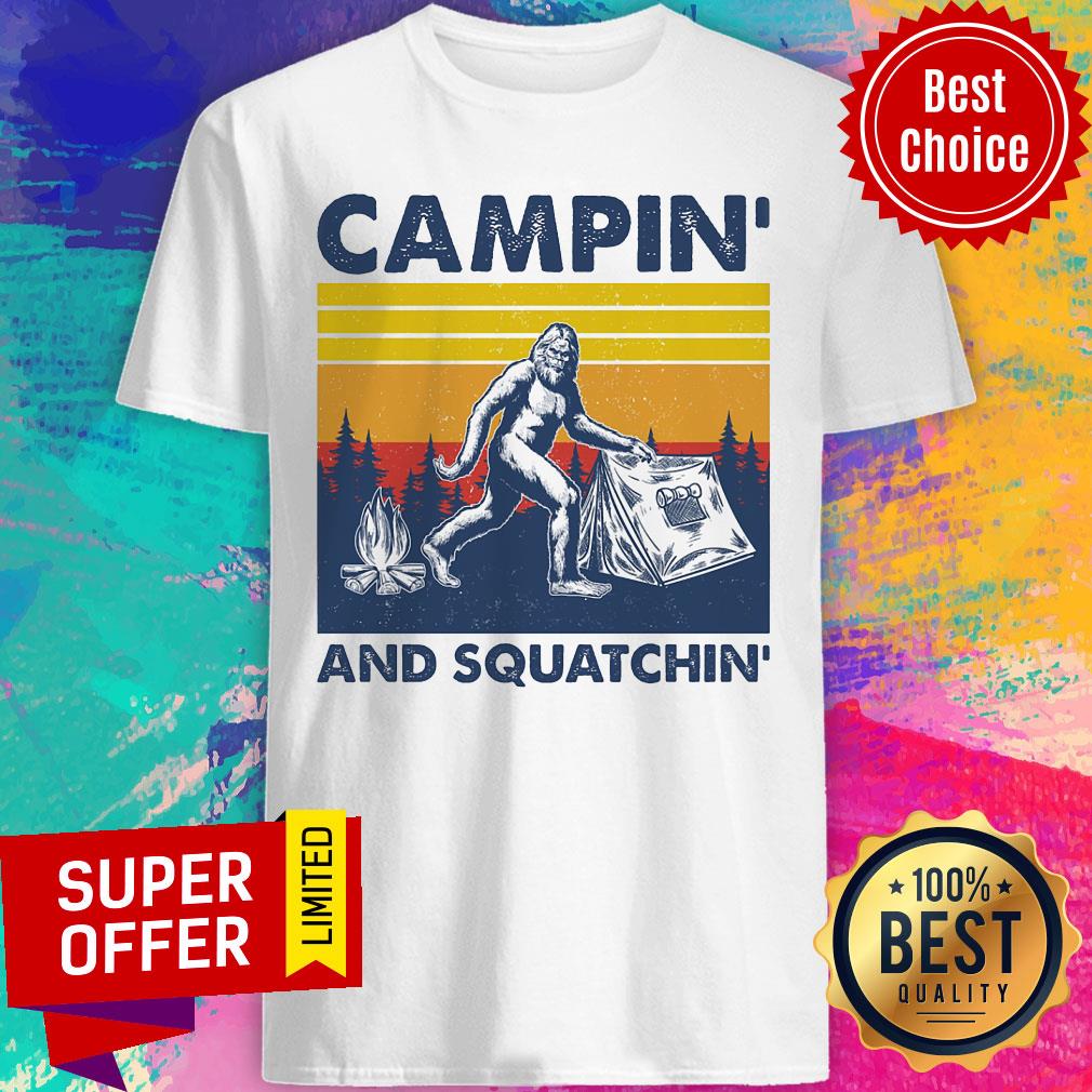 Campin And Squatchin Vintage Shirt