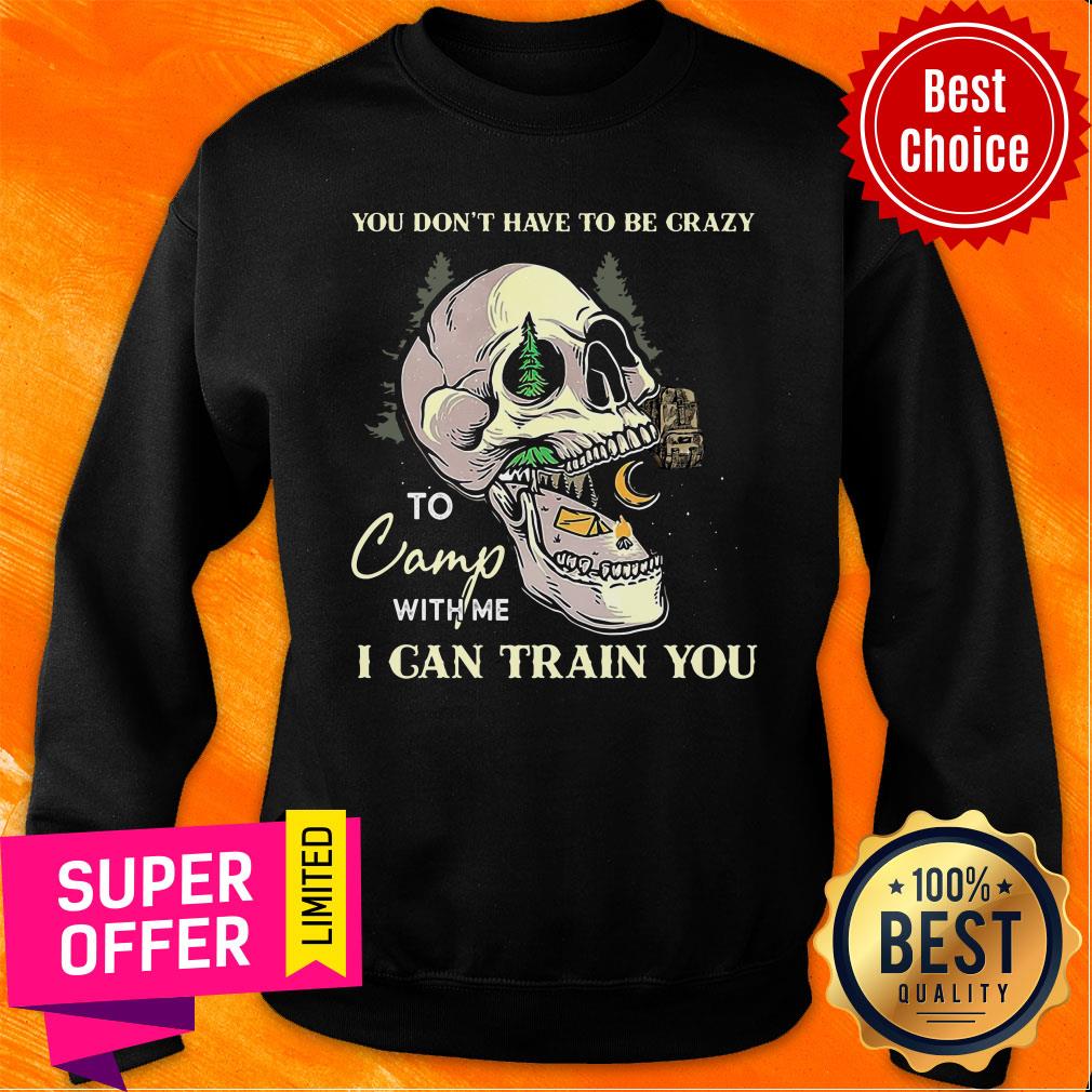Camping We Can Train You Shirt