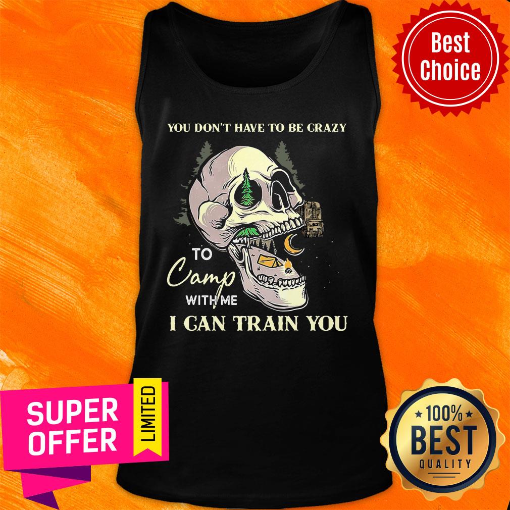 Camping We Can Train You Shirt