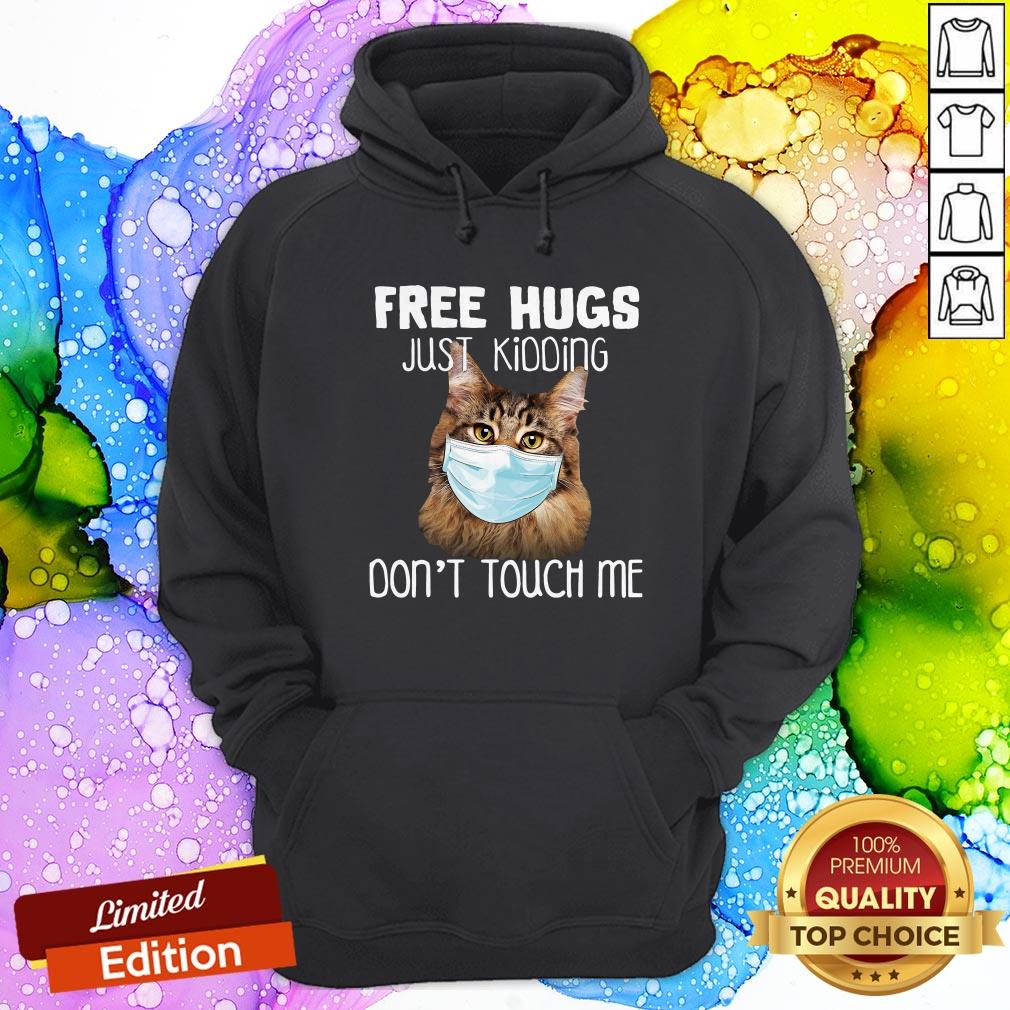 Cat Free Hugs Just Kidding Don’t Touch Me Shirt