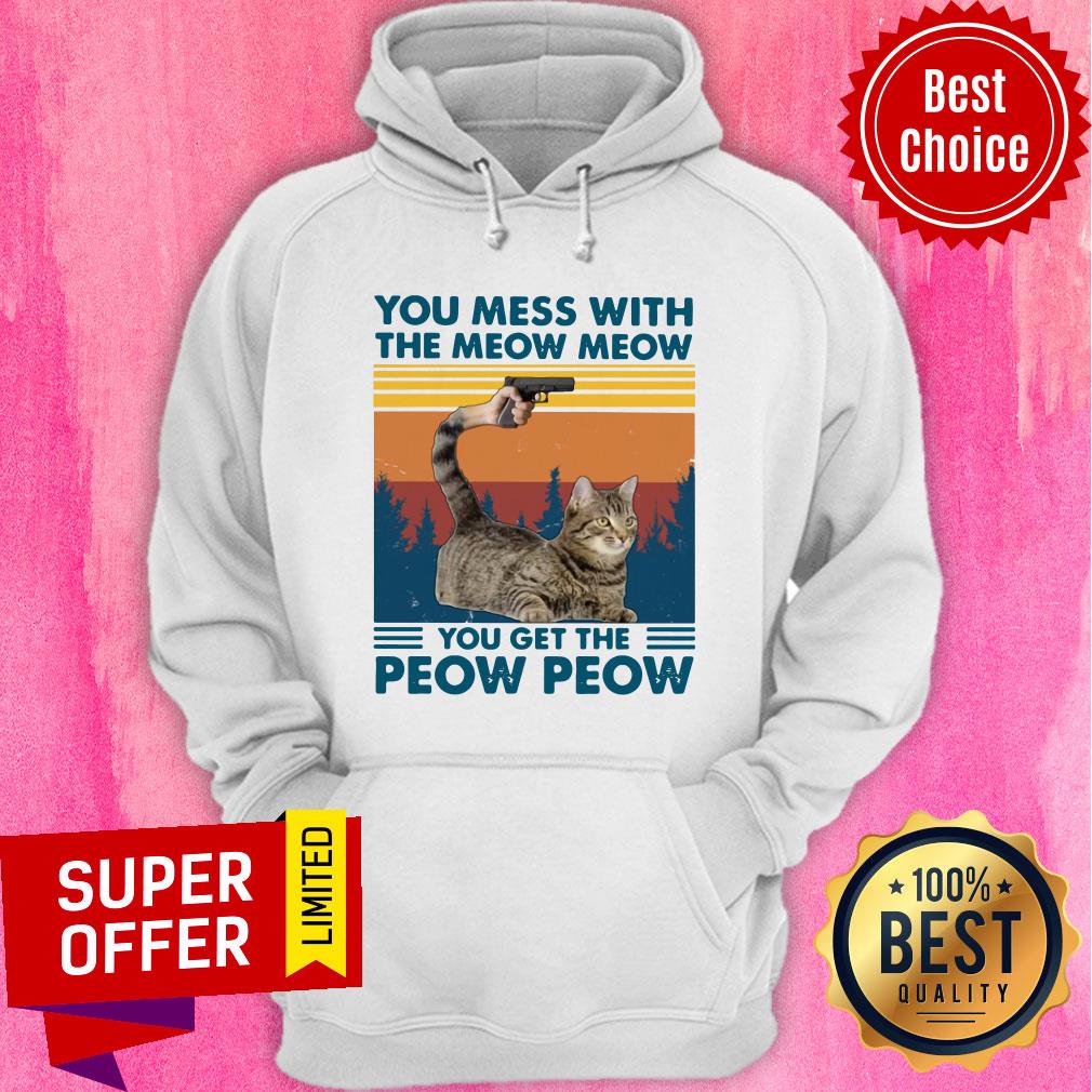 Cat You Mess With The Meow Meow You Get The Peow Peow Vintage Retro Shirt
