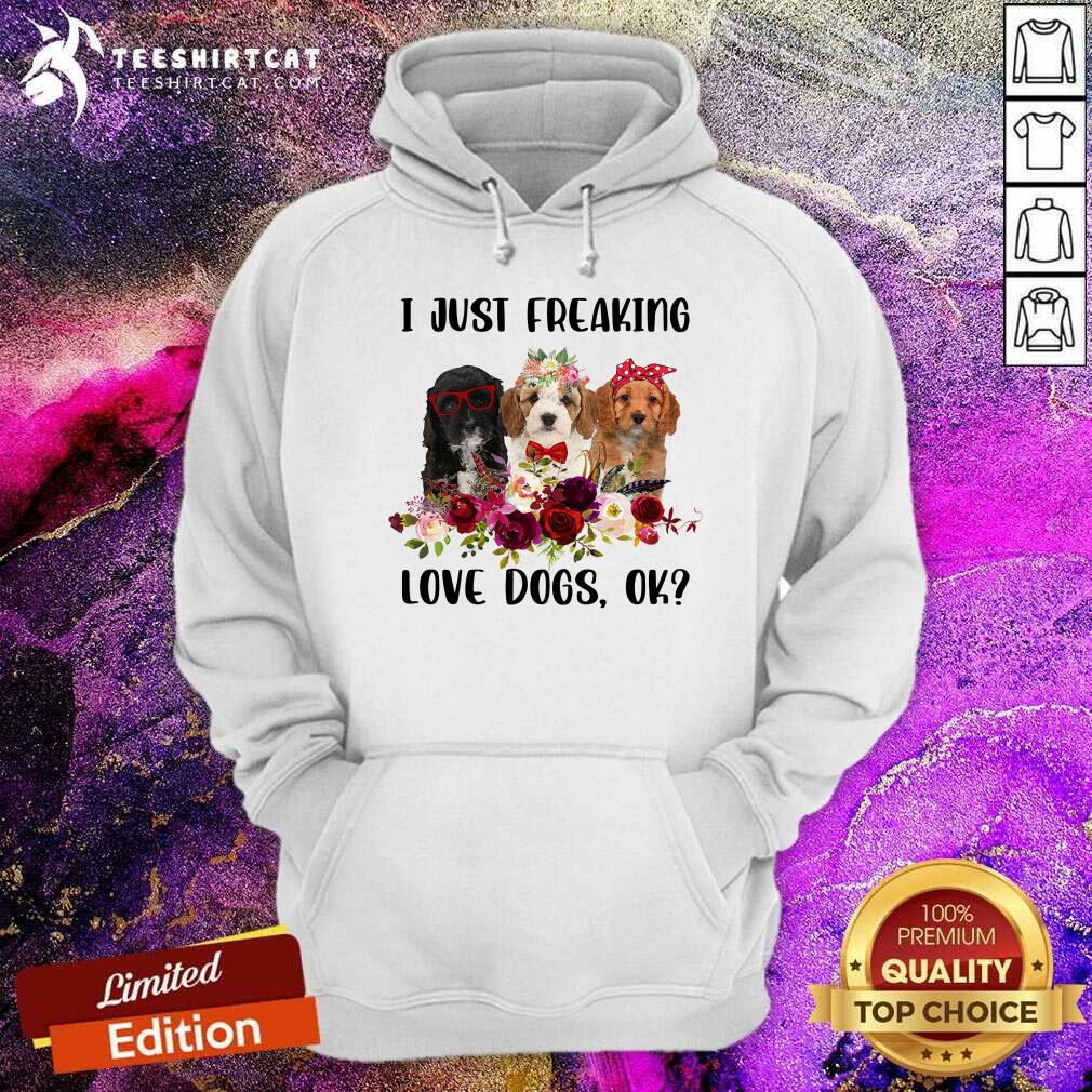 Cavapoo I Just Freaking Love Dogs Ok Shirt