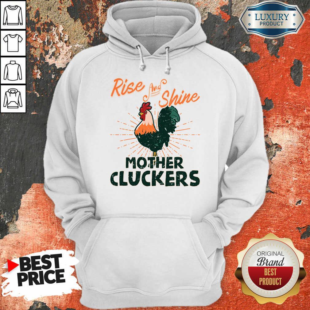 Chicken Rise And Shine Mother Cluckers Shirt