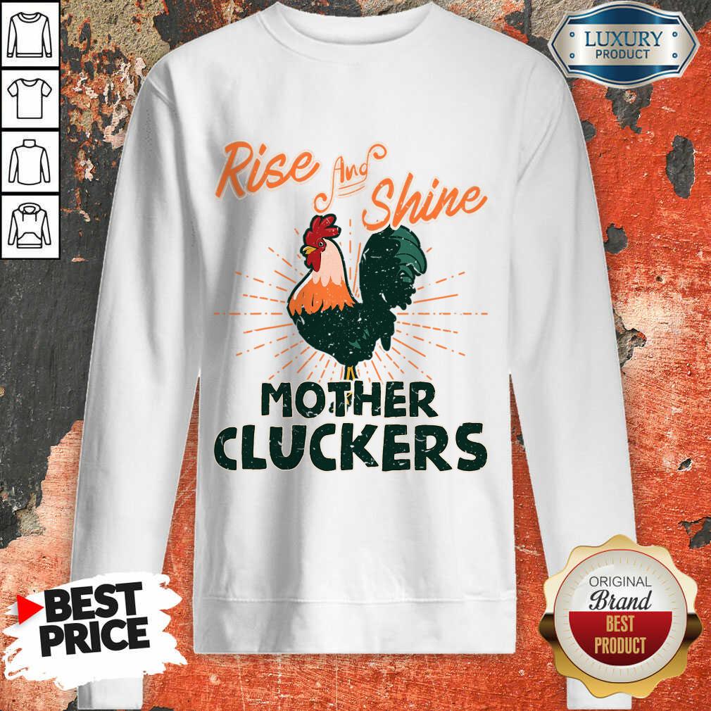 Chicken Rise And Shine Mother Cluckers Shirt