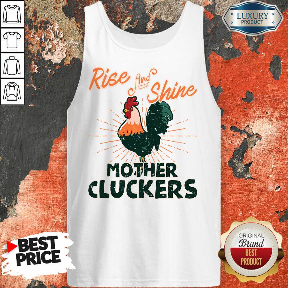 Chicken Rise And Shine Mother Cluckers Shirt