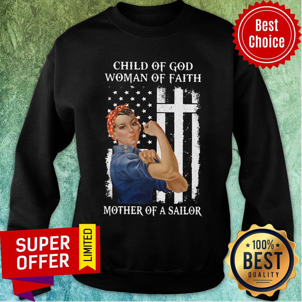 Child Of God Woman Of Faith Mother Of A Sailor Strong Woman Flag Shirt