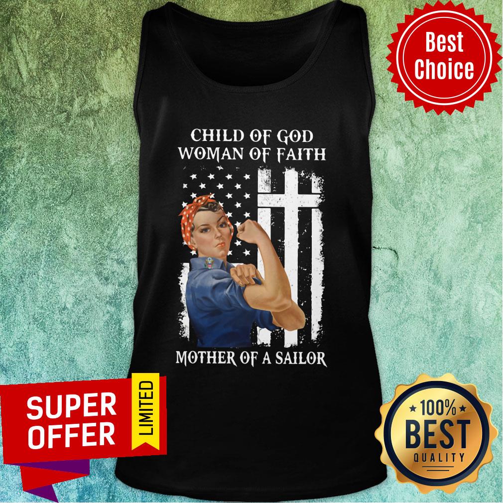 Child Of God Woman Of Faith Mother Of A Sailor Strong Woman Flag Shirt