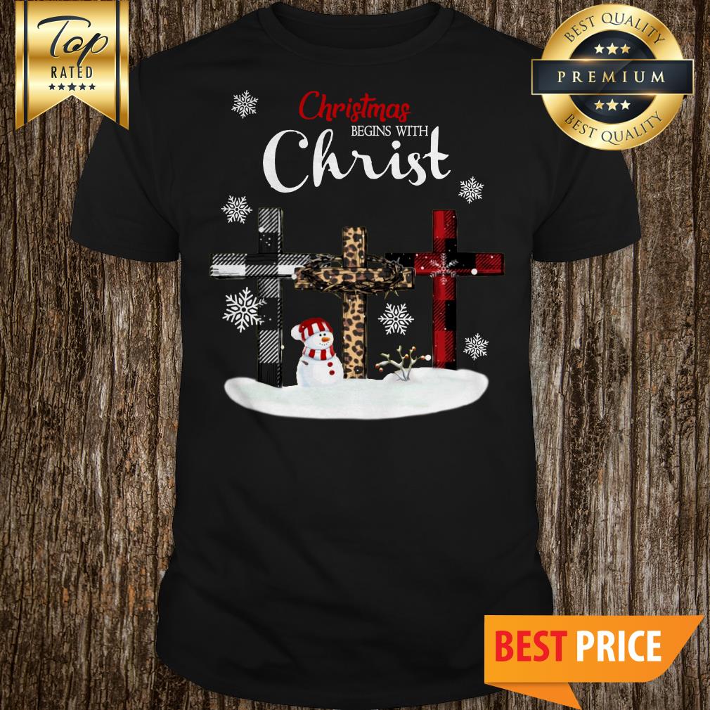 Christmas Begins With Christ Shirt