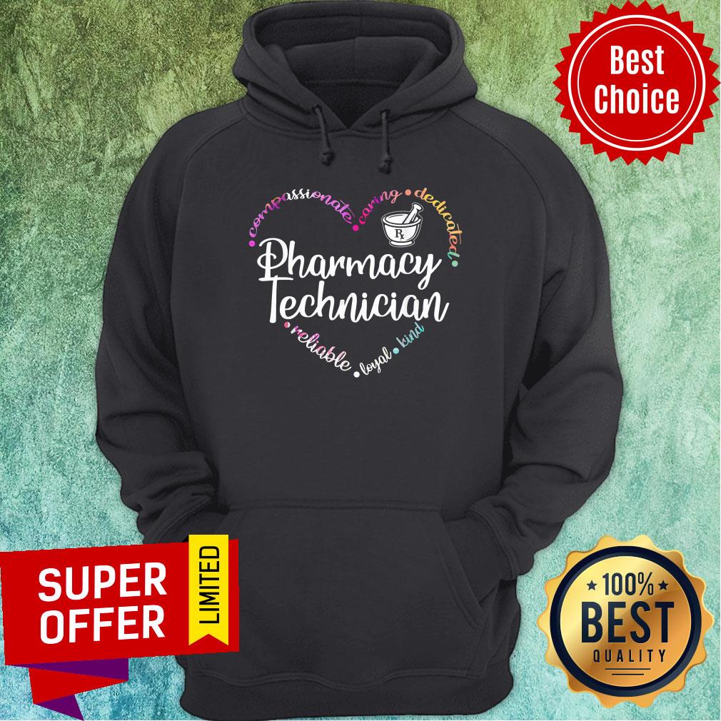 Compassionate Caring Dedicated Pharmacy Technician Reliable Loyal Kind Shirt