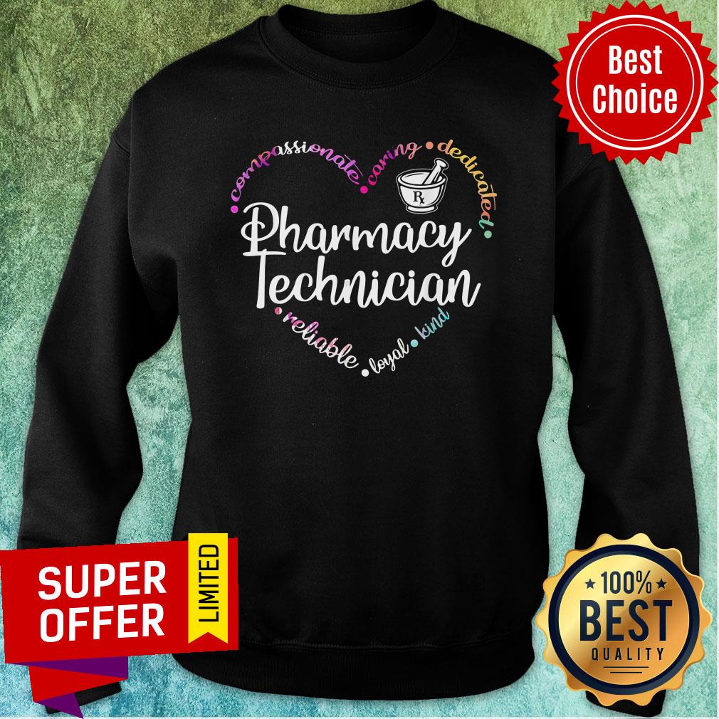 Compassionate Caring Dedicated Pharmacy Technician Reliable Loyal Kind Shirt