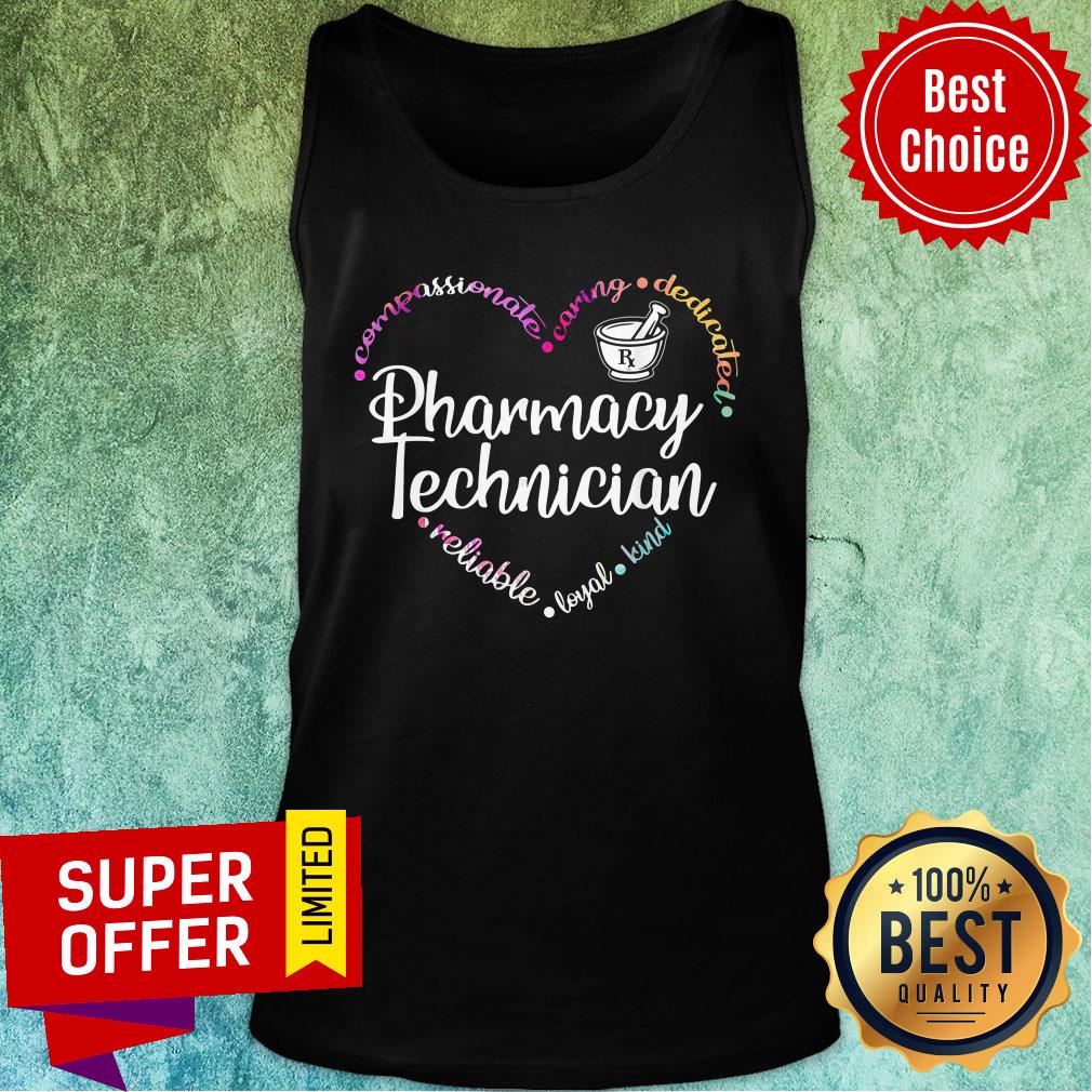 Compassionate Caring Dedicated Pharmacy Technician Reliable Loyal Kind Shirt