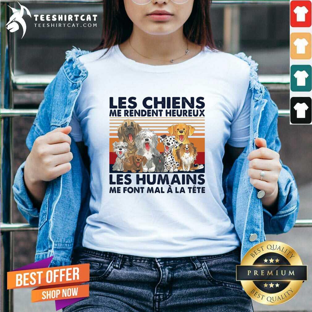 Cool Les Chiens Me Rendent Heureux Les Humains Me Sunset Shirt