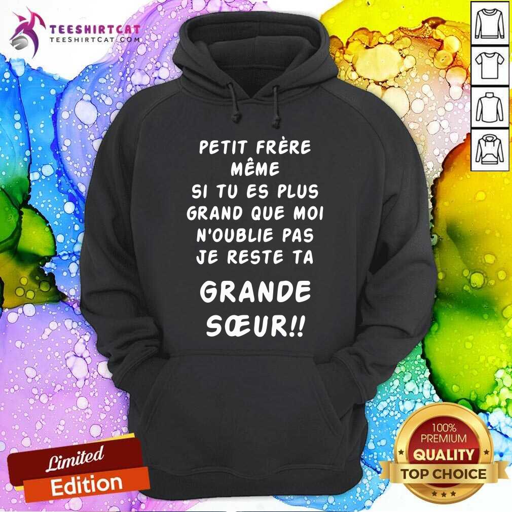 Cool Petit Frere Meme Je Reste Ta Grande Soeur Shirt