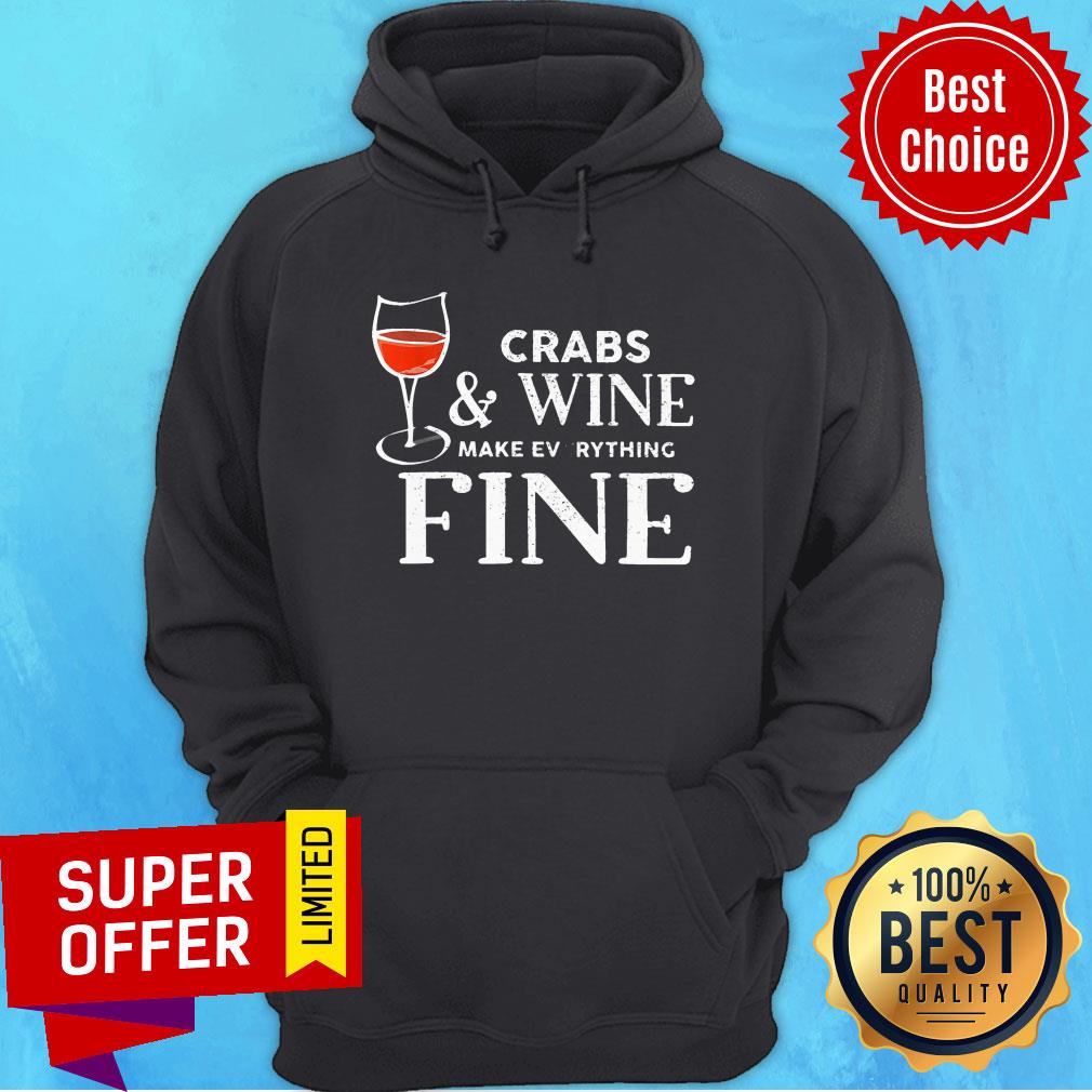 Crabs And Wine Make Everything Fine Shirt