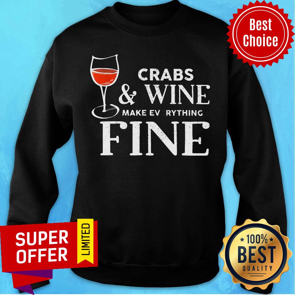Crabs And Wine Make Everything Fine Shirt