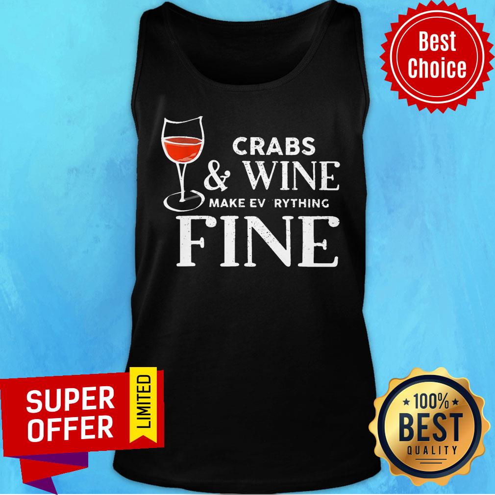 Crabs And Wine Make Everything Fine Shirt
