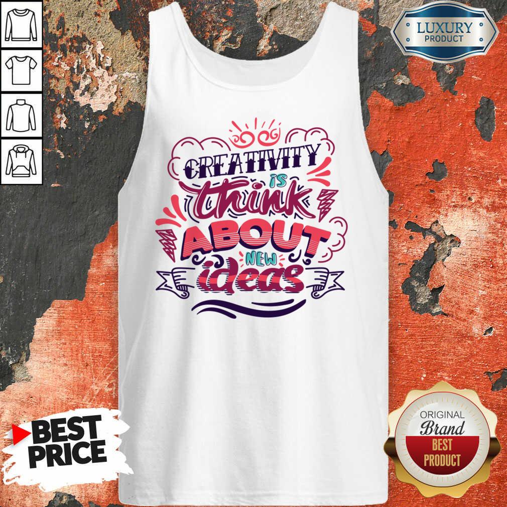 Creativity Is Think About New Ideas Shirt