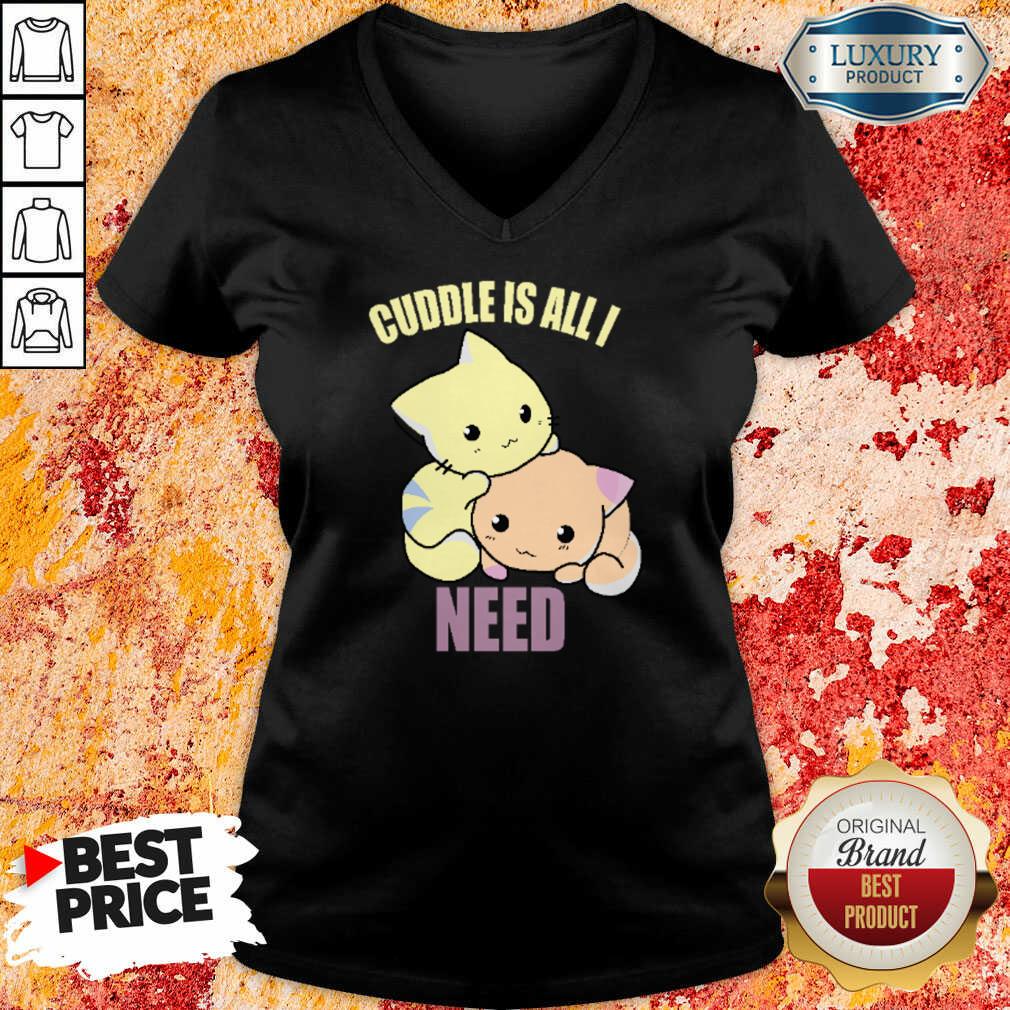 Cuddle Is All I Need Shirt