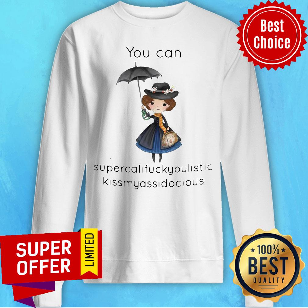 Cute Girl You Can Supercalifragilistic Kissmyassadocious Shirt