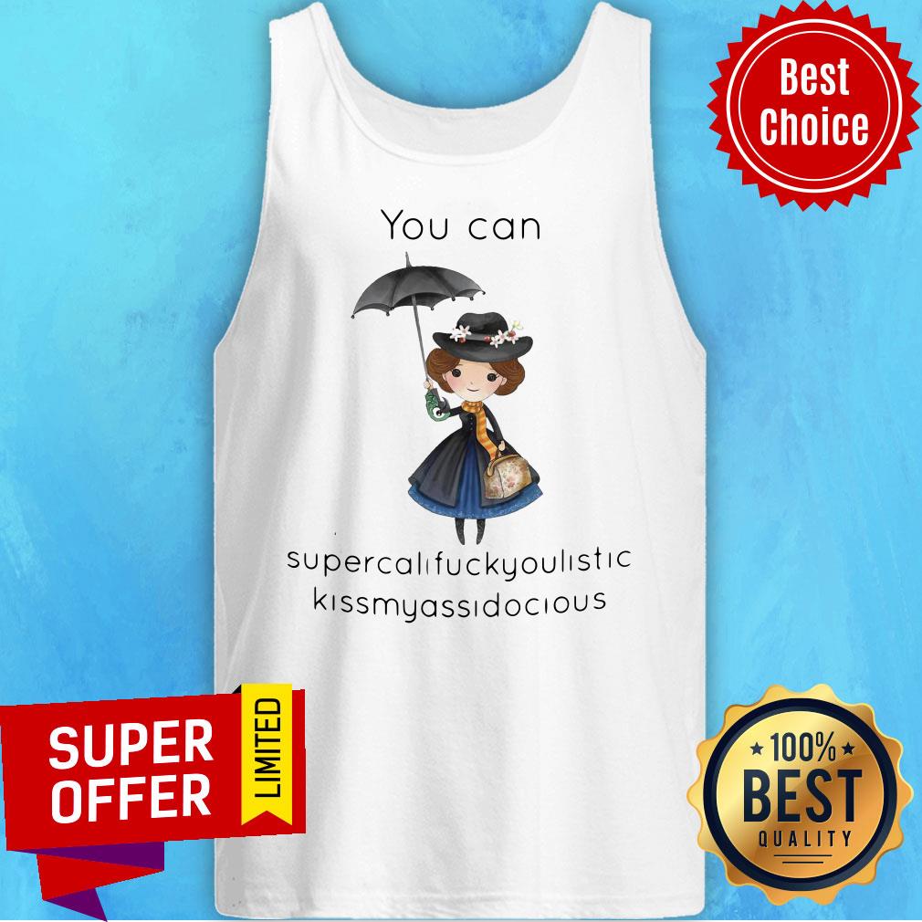 Cute Girl You Can Supercalifragilistic Kissmyassadocious Shirt