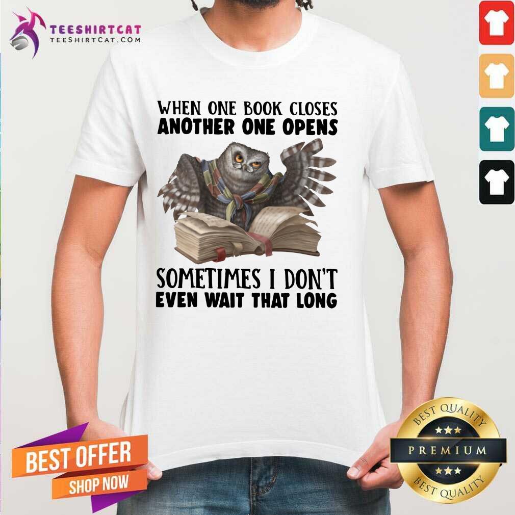 Cute When One Book Closes Another Open Owl Shirt