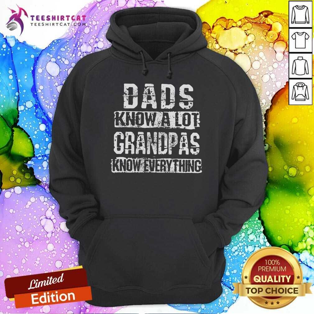 Dad Know A Lot Grandpas Know Everything Shirt
