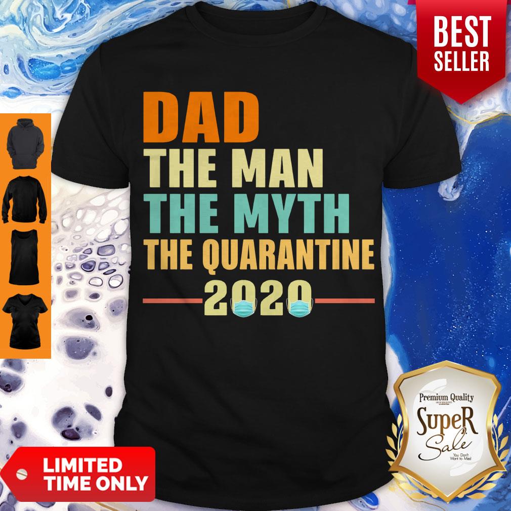 Dad The Man The Myth The Quarantine 2020 T-Shirt