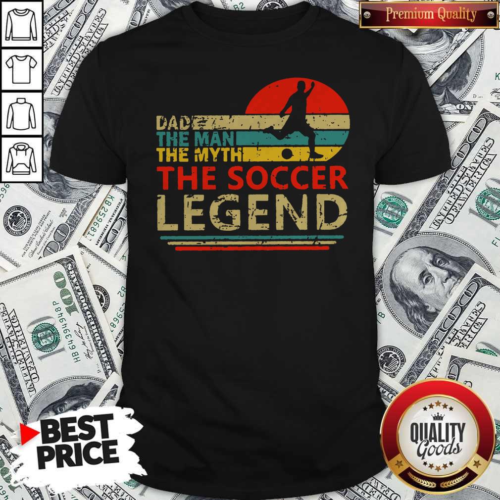 Dad The Man The Myth The Soccer Legend Vintage Shirt