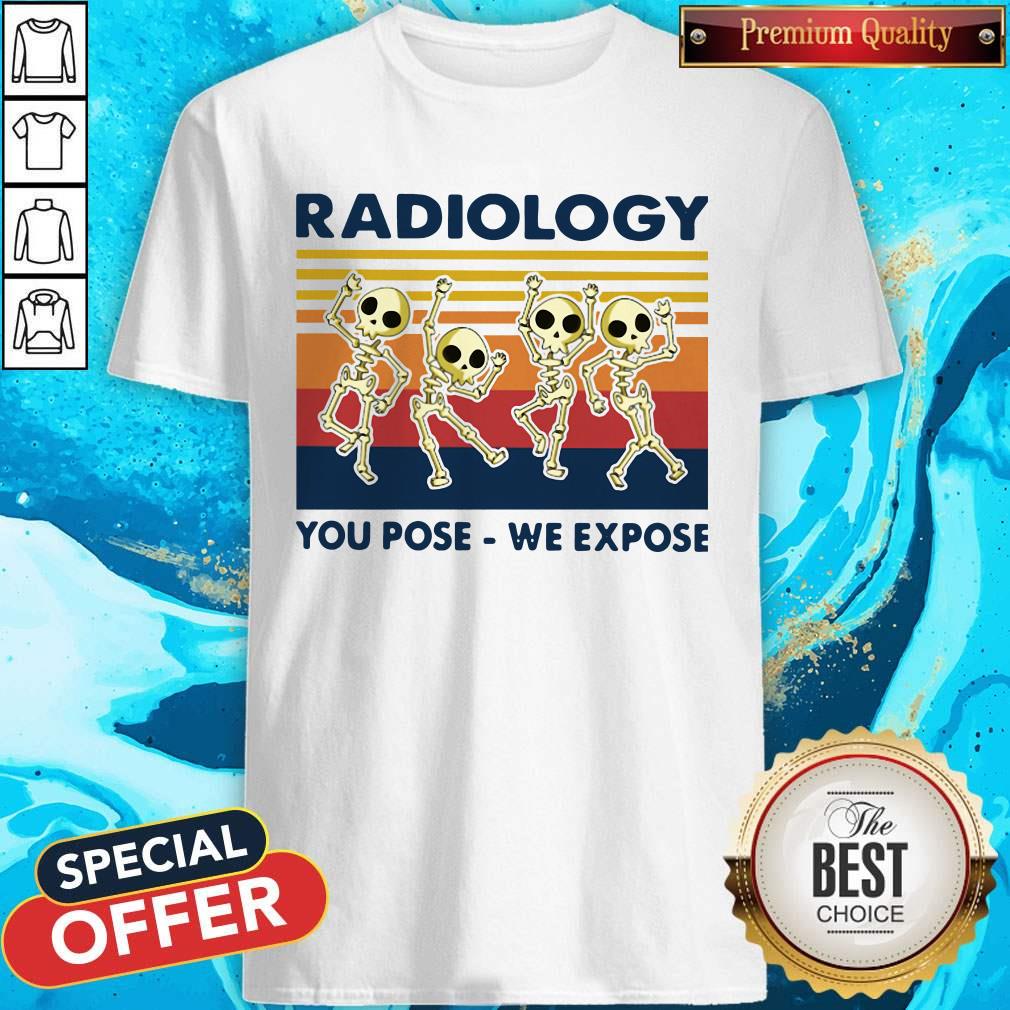 Dancing Skeletons Radiology You Pose We Expose Vintage Shirt