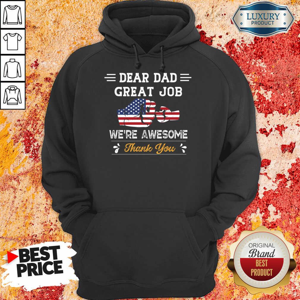 Dear Dad Great Job We'Re Awesome Thank You Shirt