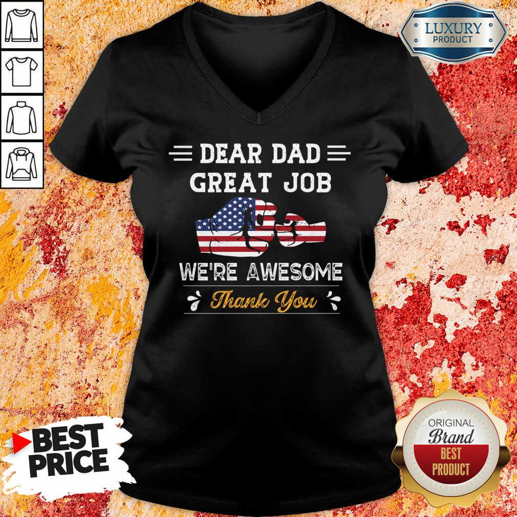 Dear Dad Great Job We'Re Awesome Thank You Shirt