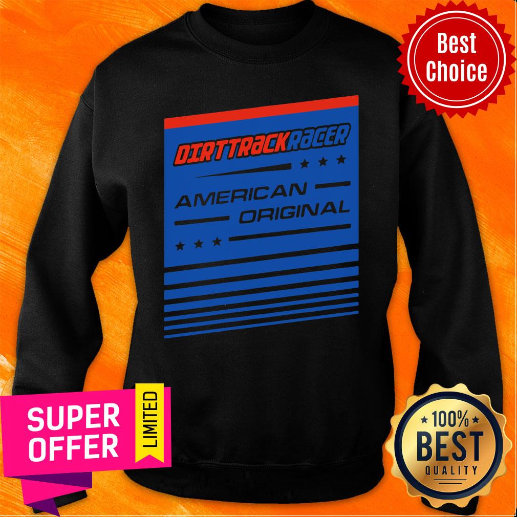 Dirt Track Racing Original American Original Shirt