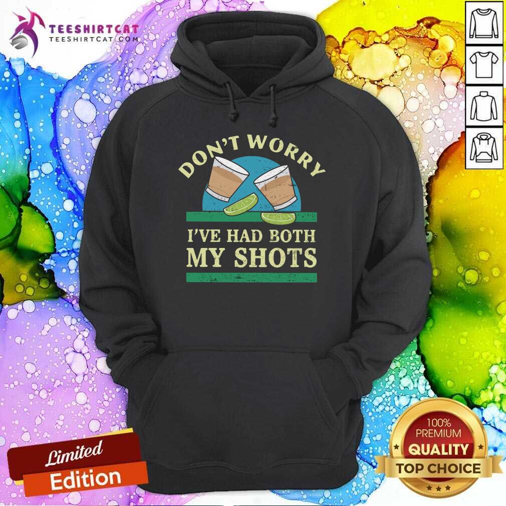 Do Not Worry Lemonade I Have Had Both My Shots Shirt
