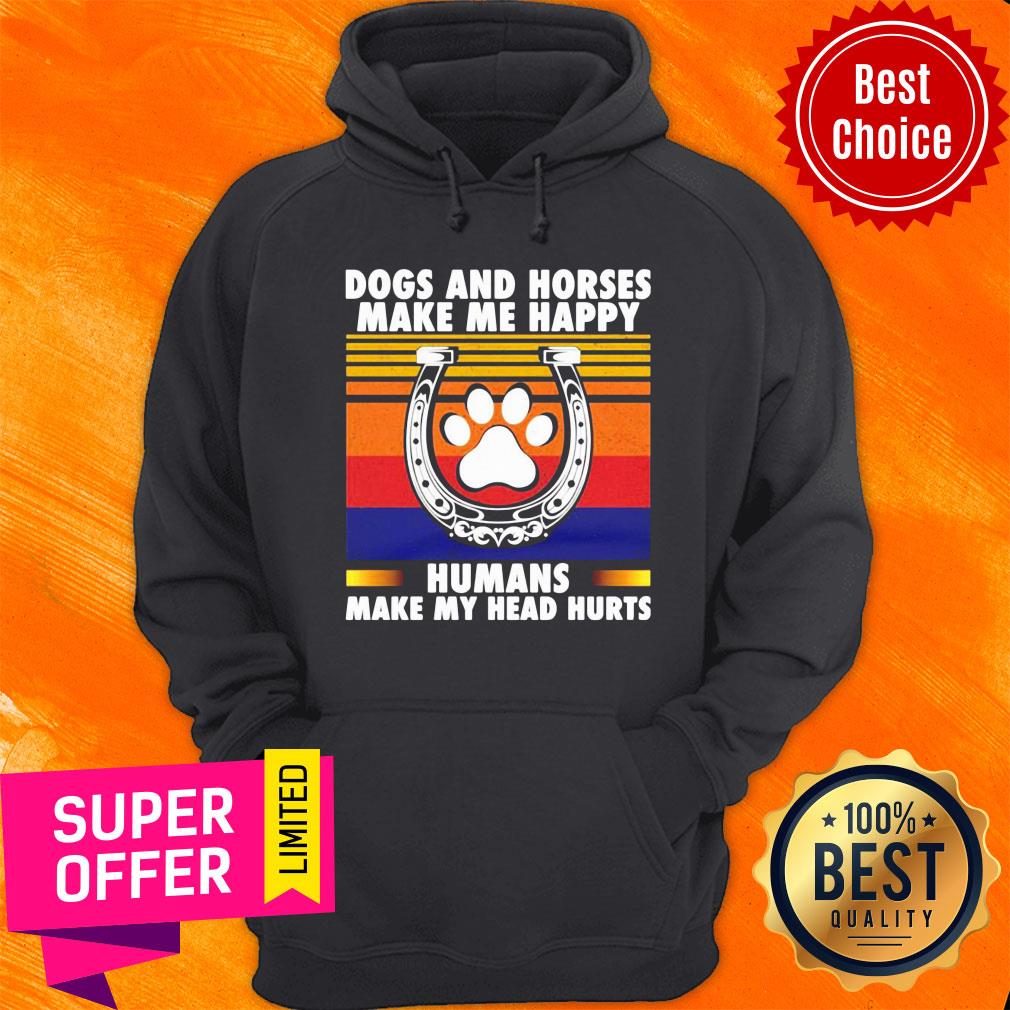 Dogs And Horses Make Happy Humans Make Head Hurt Vintage Shirt