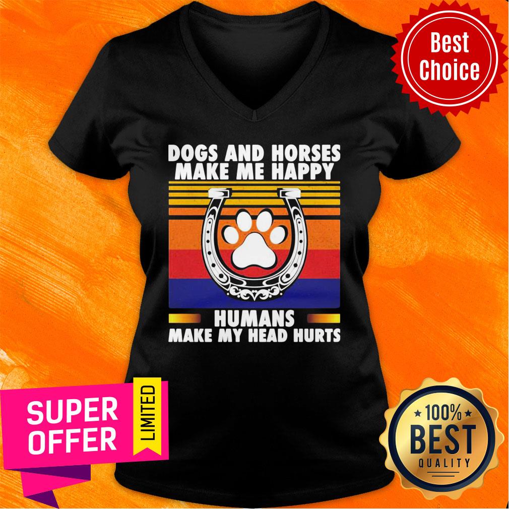 Dogs And Horses Make Happy Humans Make Head Hurt Vintage Shirt