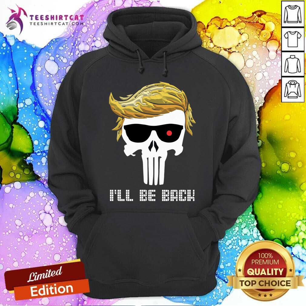 Donald Trump Skull I Will Be Back Shirt
