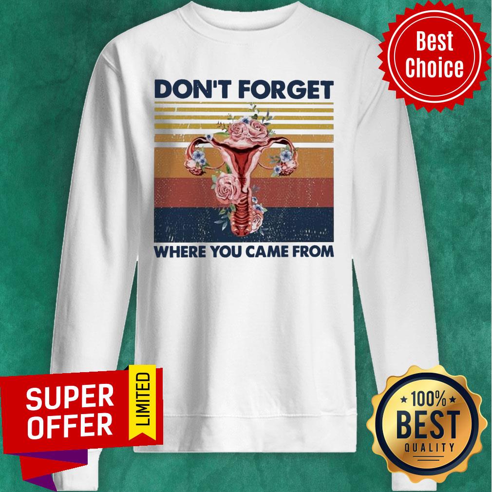 Don't Forget Where You Came From Shirt