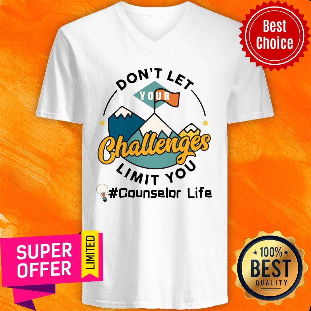 Don't Let Challenges Limit You Counselor Life Shirt