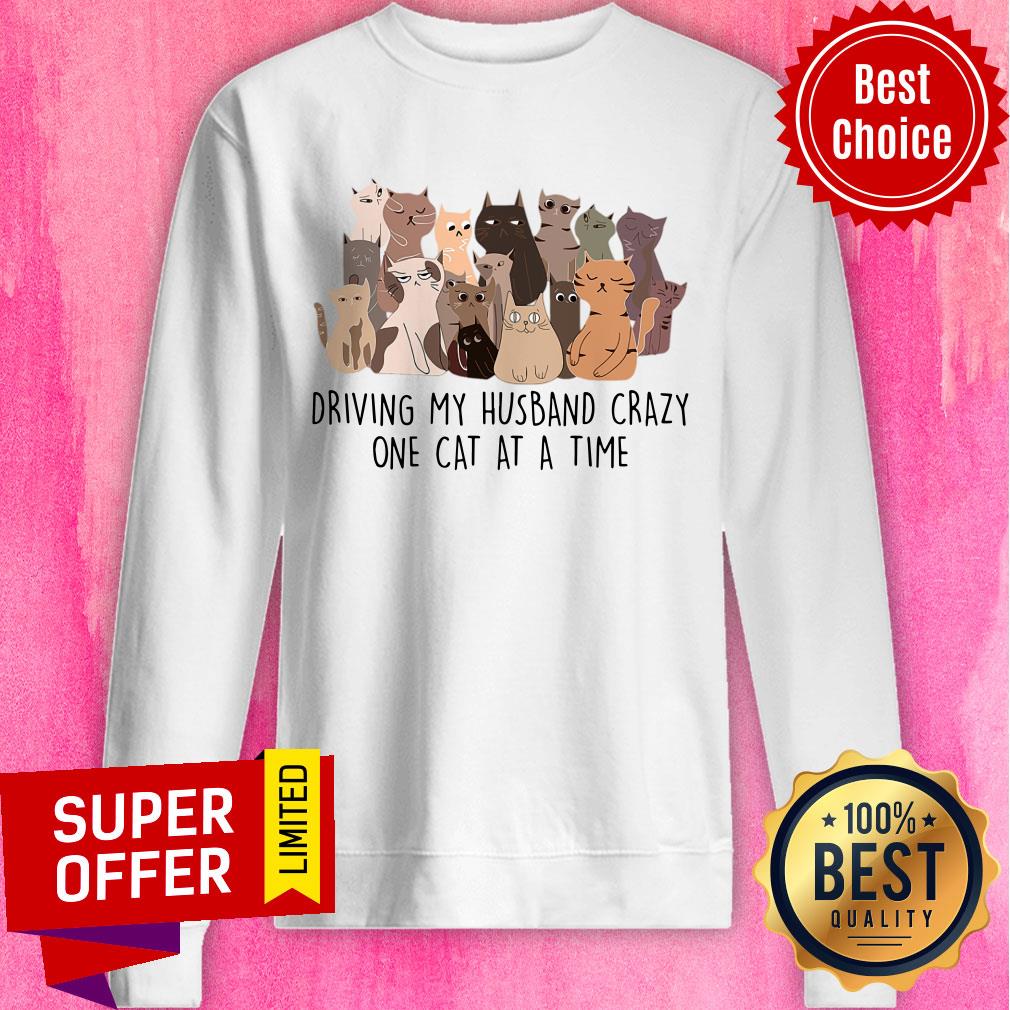 Driving My Husband Crazy One Cat At A Time Shirt