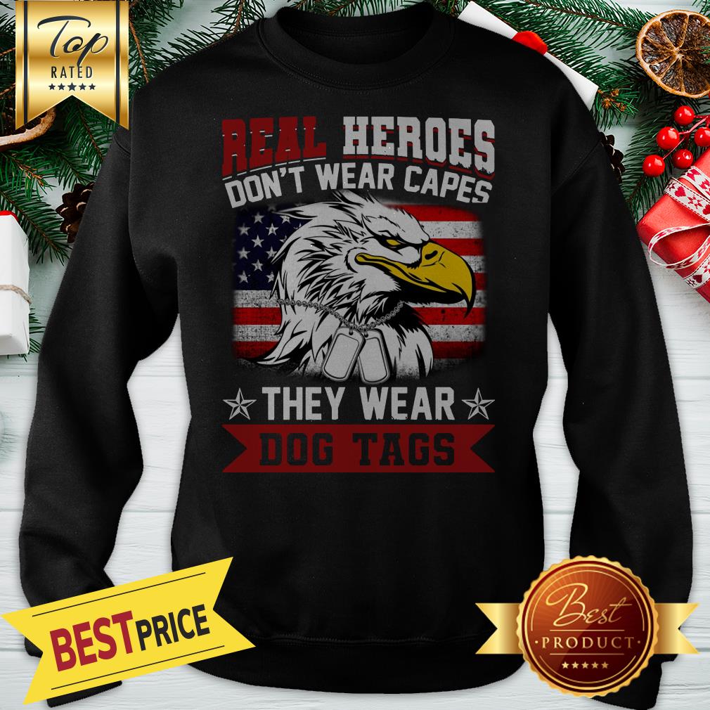Eagle Real Heroes Wear Don't Wear Capes They Wear Dog Tag Shirt