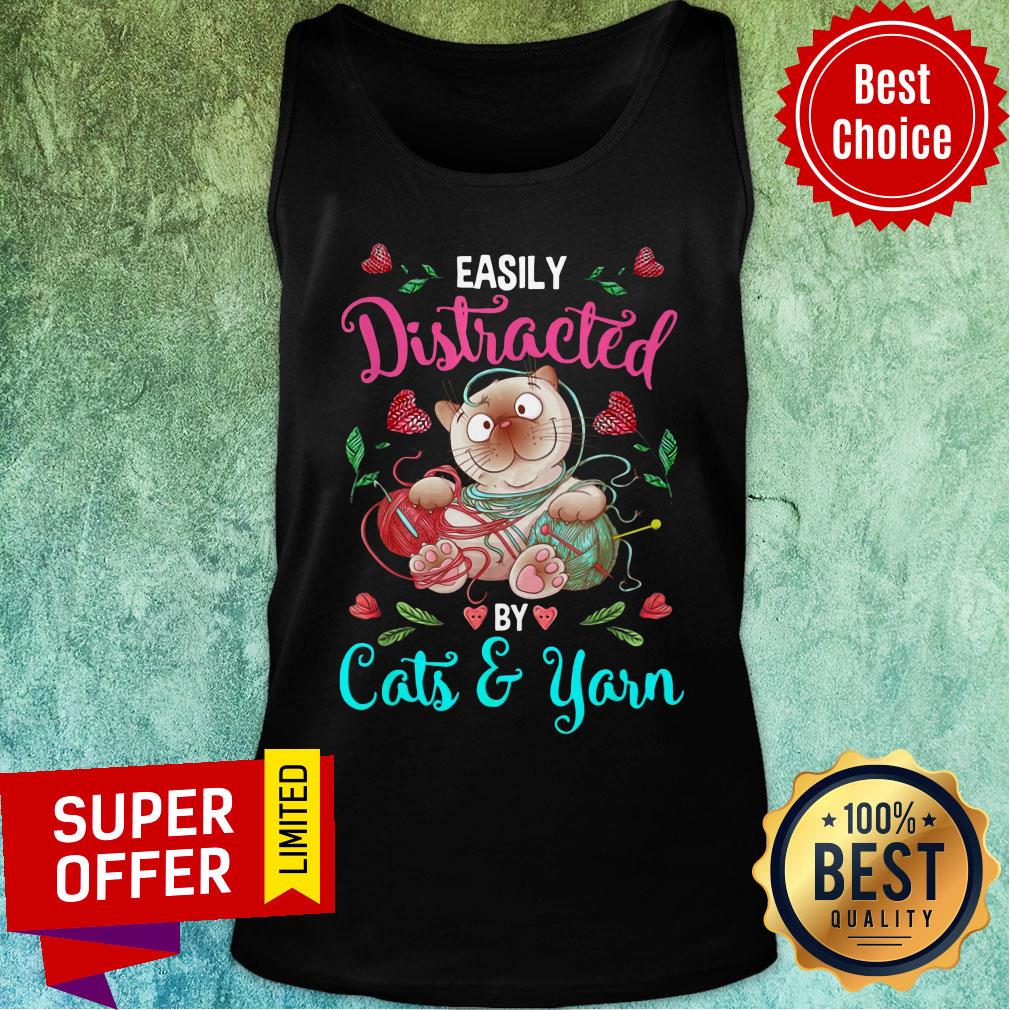 Easily Distracted By Cats And Yarn Shirt