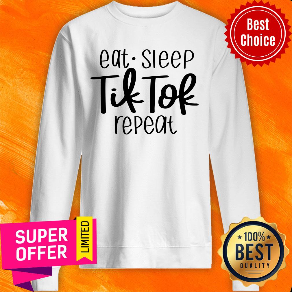 Eat Sleep Tik Tok Repeat Shirt