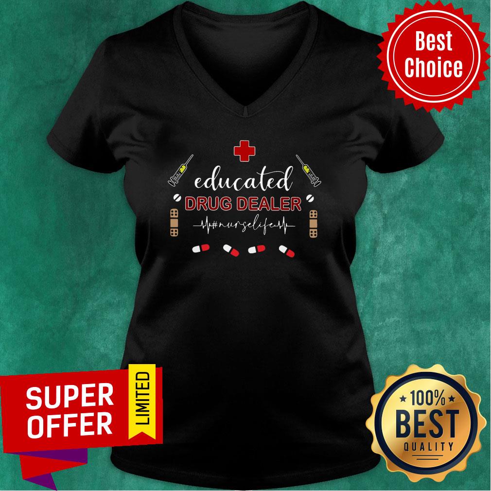 Educated Drug Dealer Nurse Life Shirt