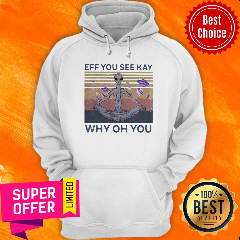 Eff You See Kay Why Oh You Alien Vintage Retro Shirt