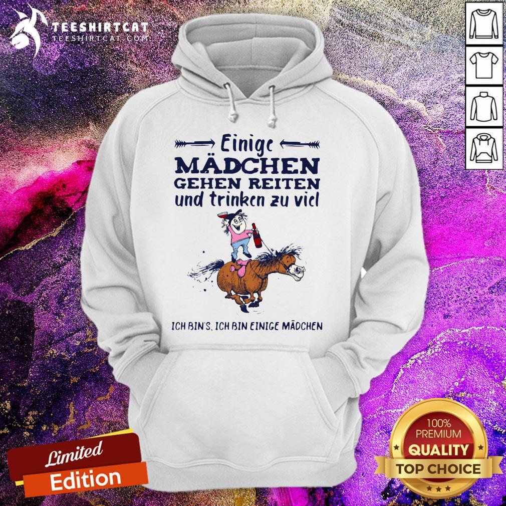 einige-madchen-gehen-reiten-und-trinken-zu-viel-ich-bins-ich-bin-einige-madchen-hoodie.jpg