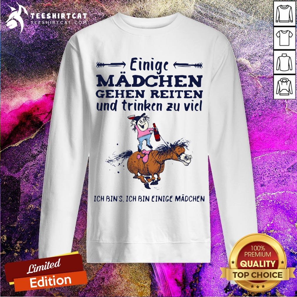 einige-madchen-gehen-reiten-und-trinken-zu-viel-ich-bins-ich-bin-einige-madchen-sweatshirt.jpg